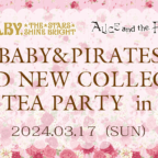BABY&PIRATES BRAND NEW COLLECTION AFTER TEA PARTY  in OSAKA