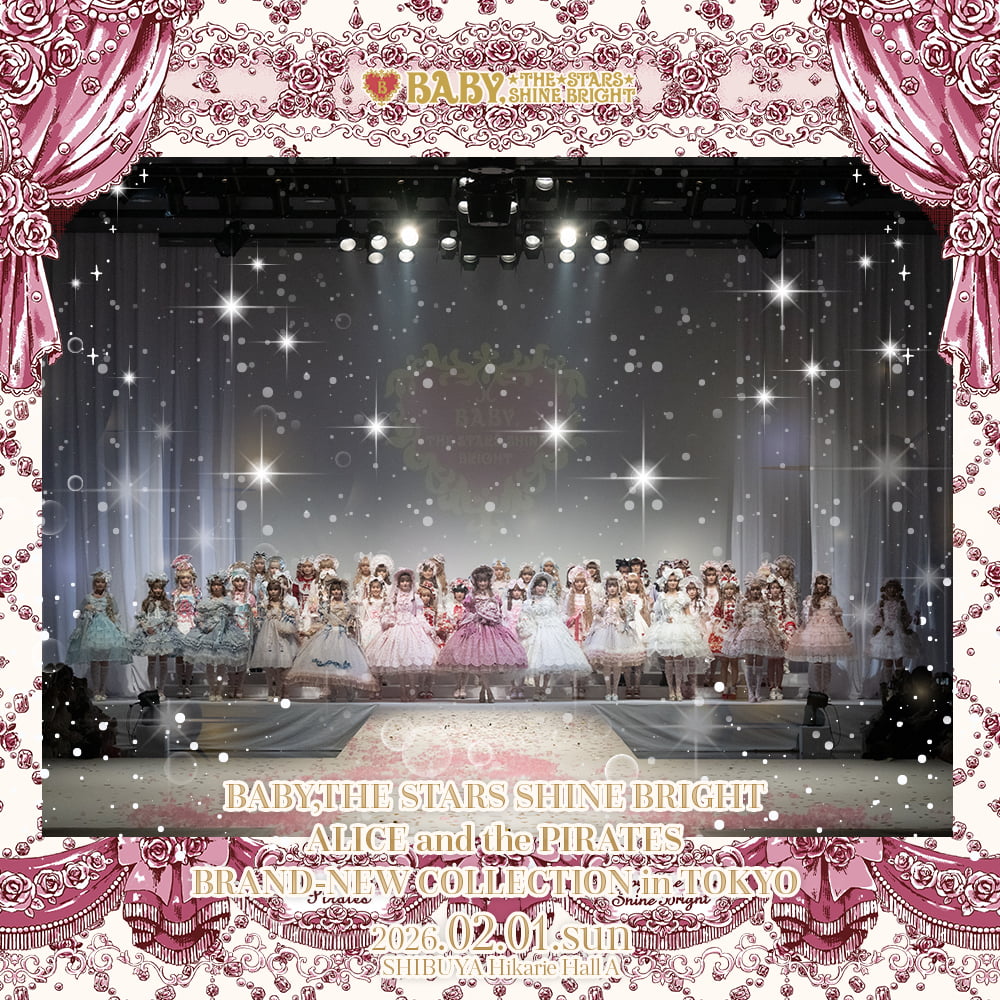 BABY,THE STARS SHINE BRIGHT ALICE and the PIRATES BRAND-NEW COLLECTION in TOKYO
